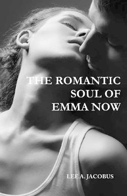 The Romantic Soul of Emma Now (Paperback)