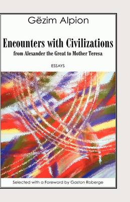 Encounters with Civilizations: from Alexander the Great to Mother Teresa (Hardback)