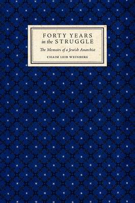 Forty Years in the Struggle: The Memoirs of a Jewish Anarchist (Paperback)
