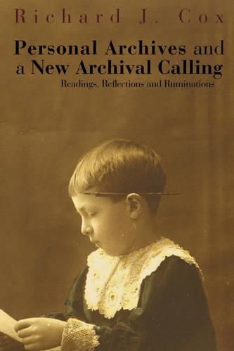 Personal Archives and a New Archival Calling: Readings, Reflections and Ruminations (Paperback)