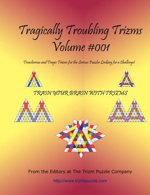 Tragically Troubling Trizms - Volume #001 (Paperback)