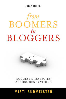 From Boomers to Bloggers: Success Strategies Across Generations (Hardback)
