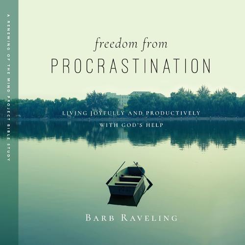 Freedom from Procrastination: Living Joyfully and Productively with God's Help (Paperback)