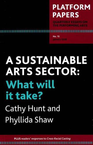 Platform Papers 15: A Sustainable Art Sector, What will it Take? (Paperback)
