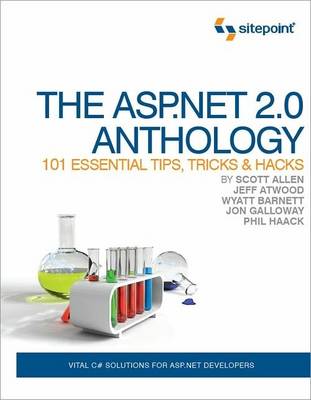 The ASP.NET 2.0 Anthology - 101 Essential Tips, Tricks & Hacks (Paperback)