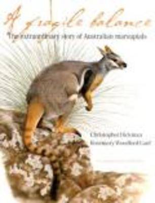 A Fragile Balance: The Extraordinary Story of Australian Marsupials (Hardback)