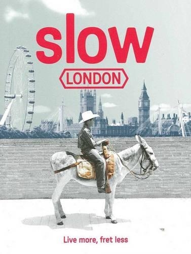 Slow London - Slow Guides (Paperback)