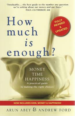 How Much is Enough?: Money, Time, Happiness - a Practical Guide to Making the Right Choices (Paperback)