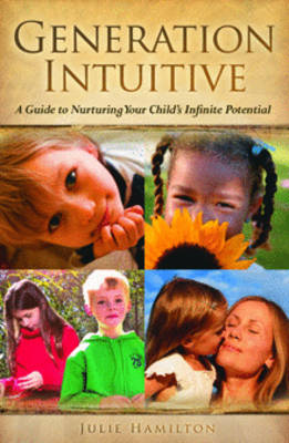 Generation Intuitive: A Guide to Nurturing Your Chikd's Infinite Potential (Paperback)