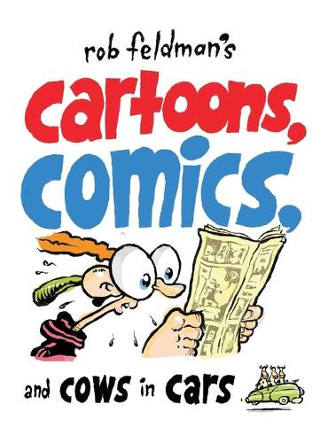 Rob Feldman's Cartoons, Comics and Cows in Cars (Hardback)