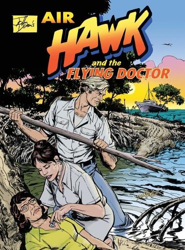 John Dixon's Air Hawk and the Flying Doctor (Hardback)
