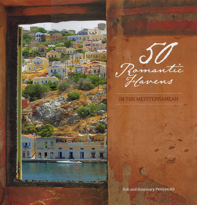 50 Romantic Havens: In The Mediterranean (Hardback)