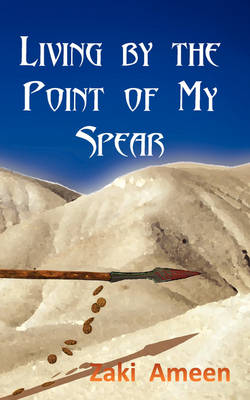 Living by the Point of My Spear (Paperback)