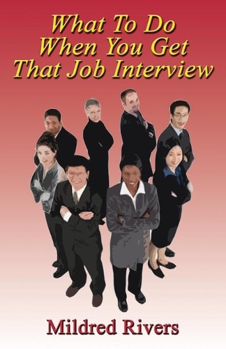 What To Do When You Get That Job Interview (Paperback)