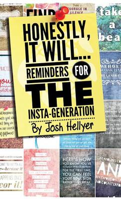 Honestly, It Will; Reminders for the Insta-Generation (Hardback)