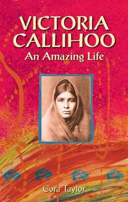 Victoria Callihoo: An Amazing Life (Paperback)