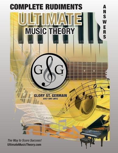 Complete Rudiments Answer Book - Ultimate Music Theory: Complete Music Theory Answer Book (identical to the Complete Theory Workbook), Saves Time for Quick, Easy and Accurate Marking! - Ultimate Music Theory Rudiments Books 15 (Paperback)