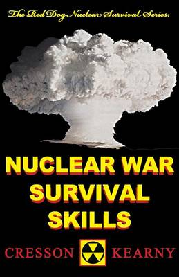 Nuclear War Survival Skills (Upgraded 2012 Edition) - Red Dog Nuclear Survival (Paperback)