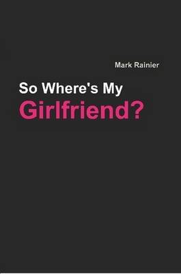 So, Where's My Girlfriend? (Paperback)