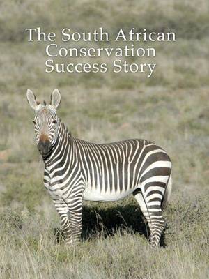 The South African Conservation Success Story (Hardback)
