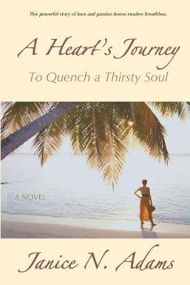 A Heart's Journey: To Quench a Thirsty Soul (Paperback)
