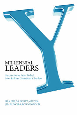 Millennial Leaders: Success Stories from Today's Most Brilliant Generation Y Leaders (Paperback)