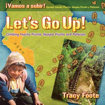 Let's Go Up! Climbing Machu Picchu, Huayna Picchu and Putucusi or a Peru Travel Trip Hiking One of the Seven Wonders of the World: An Inca City Discov (Paperback)