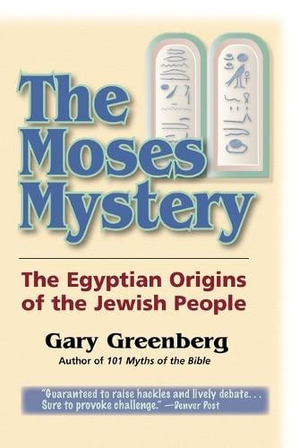 The Moses Mystery: The Egyptian Origins of the Jewish People (Paperback)