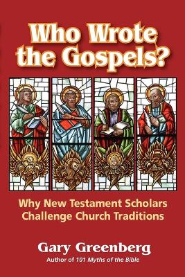 Who Wrote the Gospels? Why New Testament Scholars Challenge Church Traditions (Paperback)