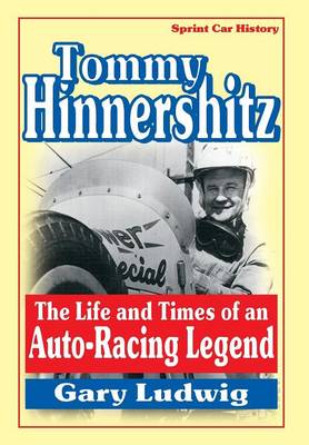 Tommy Hinnershitz. The Life and Times of an Auto-Racing Legend (Hardback)