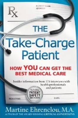 Take-Charge Patient: How You Can Get the Best Medical Care (Paperback)