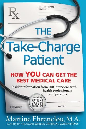 Take-Charge Patient: How You Can Get the Best Medical Care (Paperback)