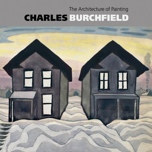 Charles Burchfield 1920: The Architecture of Painting (Hardback)