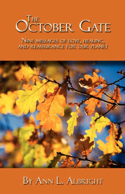 The October Gate: Nine Messages of Love, Healing, and Reassurance for Our Planet (Paperback)