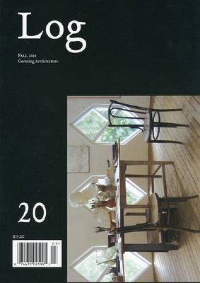 Log 20 - Fall 2010. Curating Architecture (Paperback)