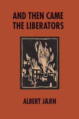 And Then Came the Liberators (Hardback)