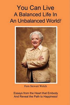 You Can Live a Balanced Life in an Unbalanced World! (Paperback)