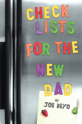 Checklists for the New Dad: The Expectant Father's Guide to Pregnancy, Delivery, and Baby's First Year (Paperback)