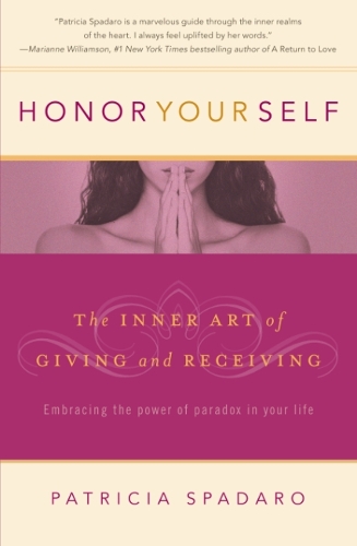 Honor Yourself: The Inner Art of Giving and Receiving (Paperback)