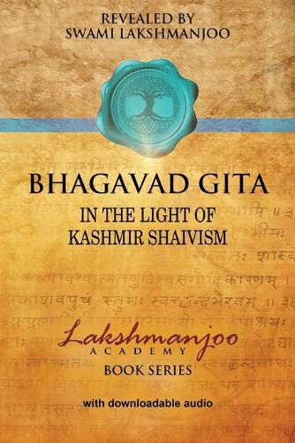 Bhagavad Gītā: In the Light of Kashmir Shaivism (Paperback)
