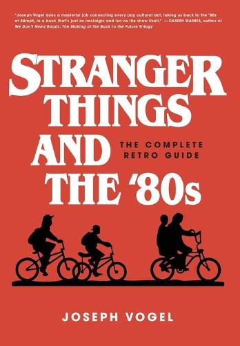Stranger Things and the '80s: The Complete Retro Guide (Hardback)