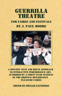 Guerrilla Theatre: For Faires and Festivals (Paperback)