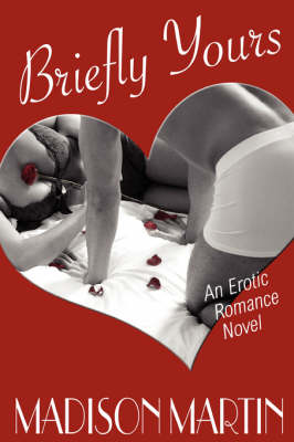 Briefly Yours: An Erotic Romance Novel (Paperback)