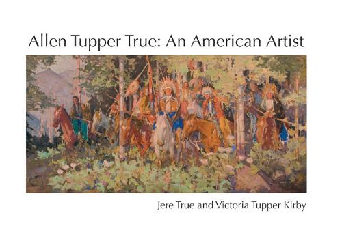Allen Tupper True: An American Artist (Paperback)