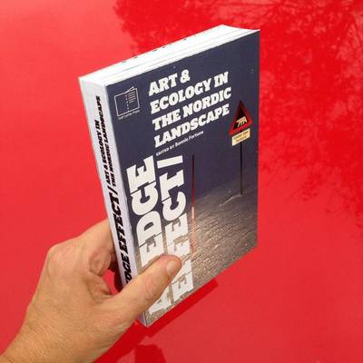 An Edge Effect: Art & Ecology in the Nordic Landscape (Hardback)