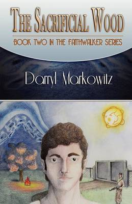 The Sacrificial Wood (The Faithwalker Series: Book II) (Paperback)