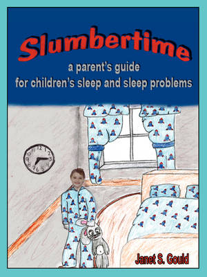 Slumbertime: A Parent's Guide for Children's Sleep and Sleep Problems (Paperback)