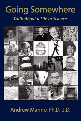 Going Somewhere: Truth About a Life in Science (Paperback)