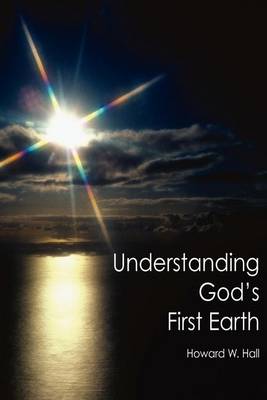 Understanding God's First Earth (Paperback)