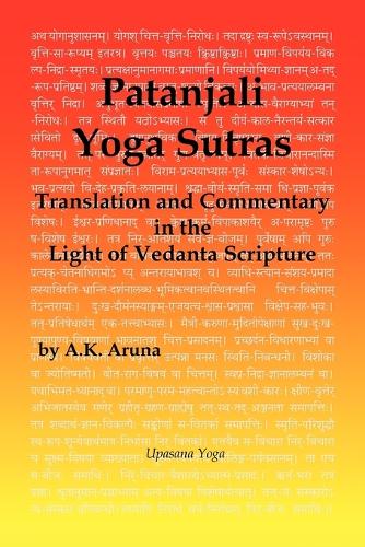 Patanjali Yoga Sutras: Translation and Commentary in the Light of Vedanta Scripture (Paperback)